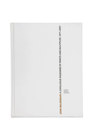 Out of Print, John Baldessari: A Catalogue Raisonné of Prints and Multiples 1971-2007