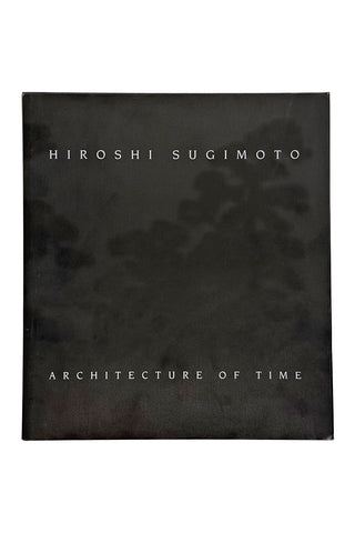 Hiroshi Sugimoto: Architecture of Time